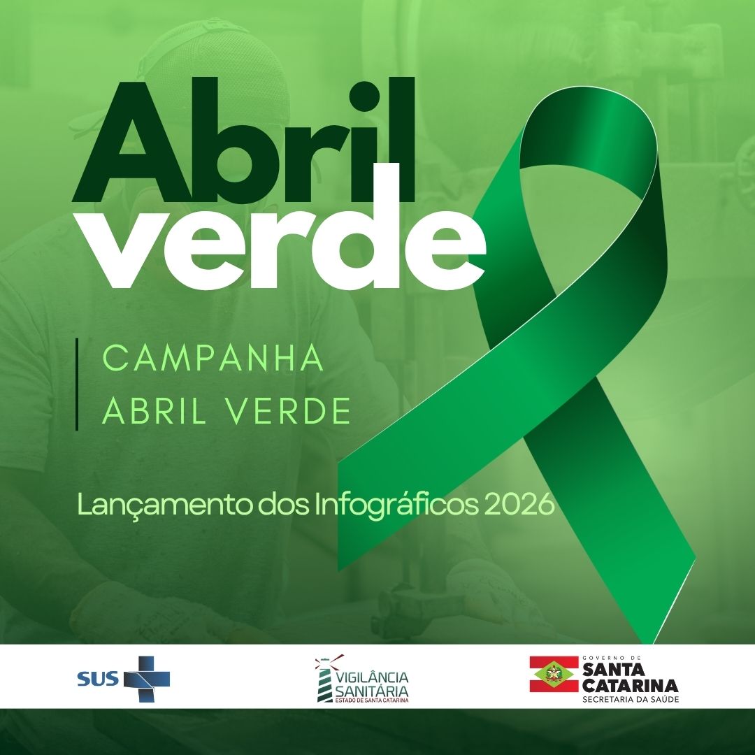 Banner da campanha Abril Verde com fundo em tons de verde e imagem desfocada de trabalhador utilizando equipamentos de proteção. Em destaque, o texto Abril Verde ao lado de um laço verde, símbolo da campanha. Abaixo, os textos Campanha Abril Verde e Lançamento dos Infográficos 2026. Na parte inferior estão as logos do SUS, Vigilância Sanitária de Santa Catarina e Governo de Santa Catarina – Secretaria da Saúde.