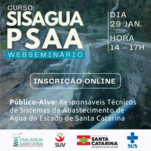 Card de divulgação do Curso SISAGUA PSAA em formato de webseminário. Ao fundo, imagem de queda d’água e estrutura de captação. O material informa data 29 de janeiro, horário das 14h às 17h, e destaca inscrição online. Indica como público-alvo os responsáveis técnicos de sistemas de abastecimento de água do estado de Santa Catarina. Na parte inferior, aparecem os logotipos da Vigilância Sanitária, SUV, Governo de Santa Catarina e SUS.