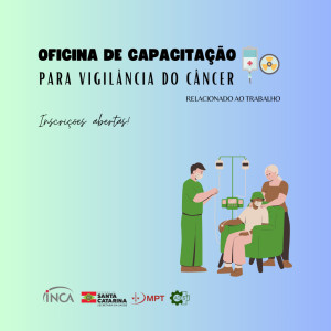 Câncer X Trabalho: abertas as inscrições para a capacitação com especialistas do Instituto Nacional de Câncer