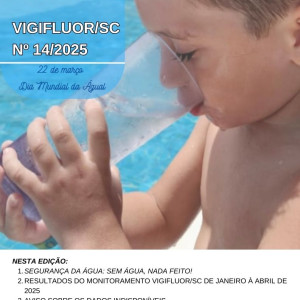 BOLETIM VIGIFLUOR.SC Nº 14: SEGURANÇA DA ÁGUA: SEM ÁGUA, NADA FEITO!