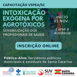 Capacitação VSPEA/SC: Intoxicação Exógena por Agrotóxicos- Sensibilização dos profissionais de saúde