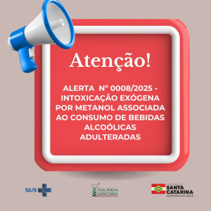 ALERTA Nº 0008/2025 - INTOXICAÇÃO EXÓGENA POR METANOL ASSOCIADA AO CONSUMO DE BEBIDAS ALCOÓLICAS ADULTERADAS