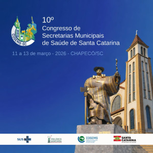 DIVS participa do 10º Congresso de Secretarias Municipais de Saúde de Santa Catarina.