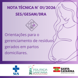 Publicação da NOTA TÉCNICA Nº 01/2026/SES/GESAM/DRA referente às orientações sobre o gerenciamento de resíduos gerados em partos domiciliares.