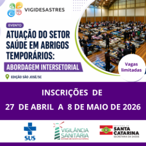 Inscrições abertas para o evento: “Atuação do setor saúde em abrigos temporários: abordagem intersetorial - Edição São José”.